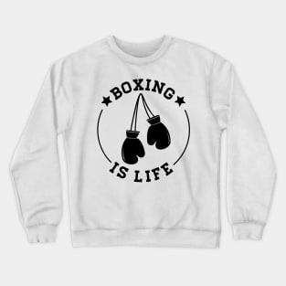 Boxing Is Life Crewneck Sweatshirt